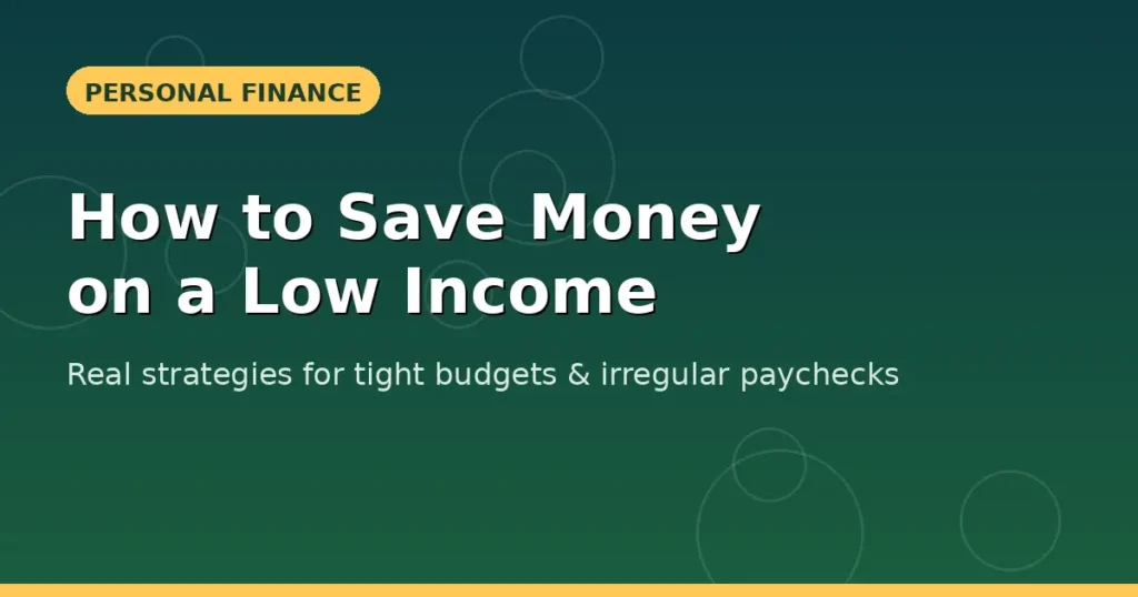 How to Save Money on a Low Income (Without Misery)