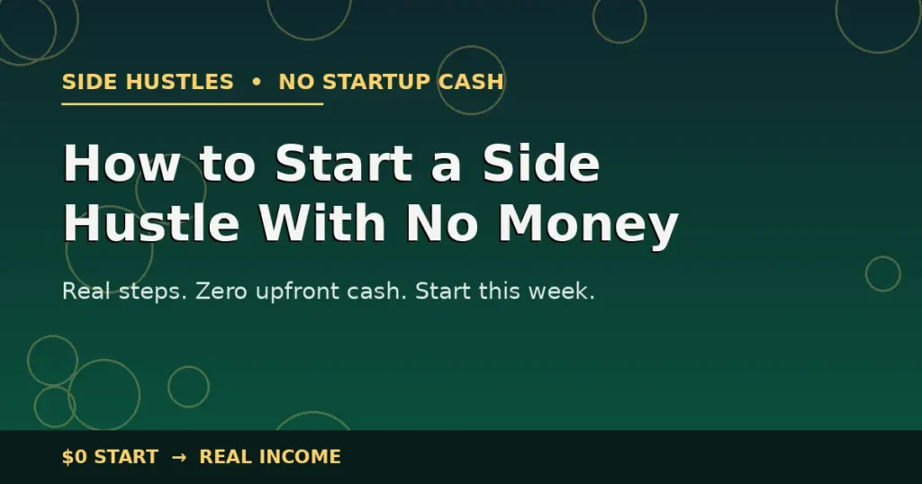 How to Start a Side Hustle With No Money in 2026