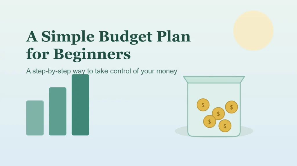 Simple Budget Plan for Beginners (That Actually Sticks)